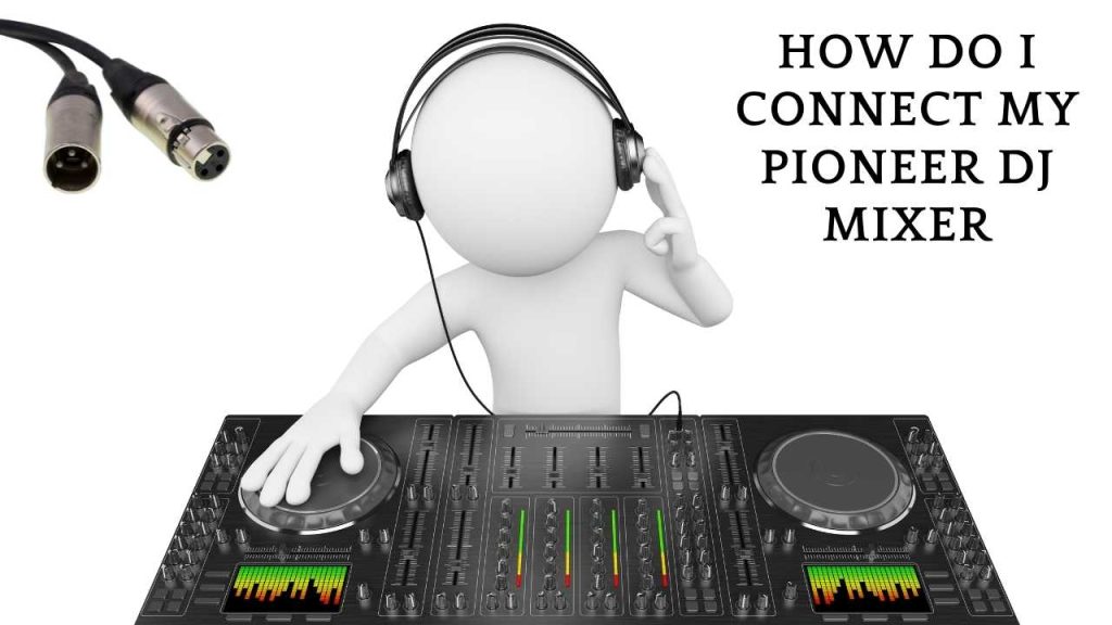  Connect Dj Mixer to Speakers
