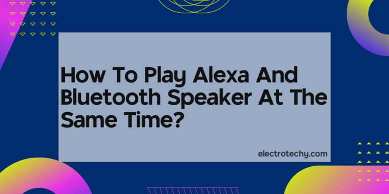 How To Play Alexa And Bluetooth Speaker At The Same Time?